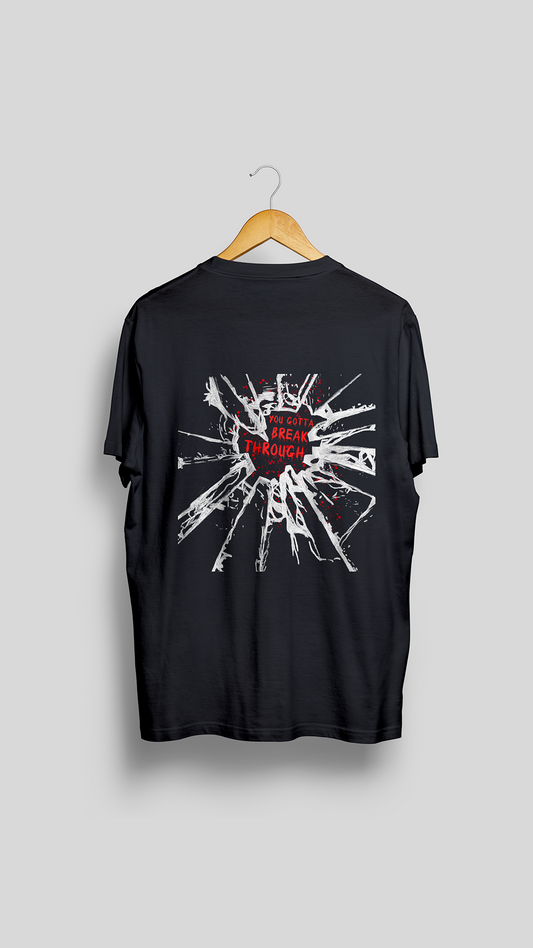 Tricou "You Gotta Break Through”